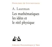 Les Mathématiques, Les Idées Et Le Réel Physique