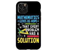 Les mathématiques nous donnent l'espoir que chaque problème a une solution Coque pour iPhone 11 Pro