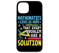 Les mathématiques nous donnent l'espoir que chaque problème a une solution Coque pour iPhone 13
