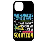 Les mathématiques nous donnent l'espoir que chaque problème a une solution Coque pour iPhone 14