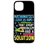 Les mathématiques nous donnent l'espoir que chaque problème a une solution Coque pour iPhone 15 Plus