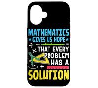 Les mathématiques nous donnent l'espoir que chaque problème a une solution Coque pour iPhone 16