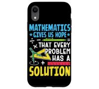 Les mathématiques nous donnent l'espoir que chaque problème a une solution Coque pour iPhone XR