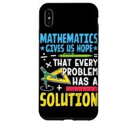 Les mathématiques nous donnent l'espoir que chaque problème a une solution Coque pour iPhone XS Max