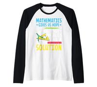 Les mathématiques nous donnent l'espoir que chaque problème a une solution Manche Raglan