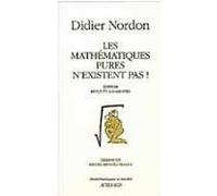 Les Mathématiques pures n'existent pas ! Didier Nordon (Auteur)
