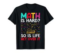 Les mathématiques sont difficiles, la vie s'en remet T-Shirt