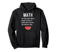 Les mathématiques sont le seul endroit où les gens font une blague amusante sur 77 pastèques Sweat à Capuche