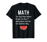 Les mathématiques sont le seul endroit où les gens font une blague amusante sur 77 pastèques T-Shirt