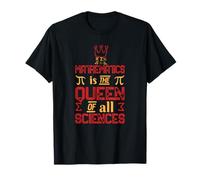 Les mathématiques sont Reines Toutes Les Sciences Cadeau T-Shirt