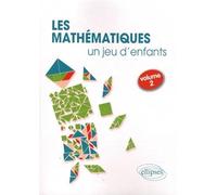 Les mathématiques... un jeu d'enfants: Volume 2, 8 activités ludiques pour s'initier aux mathématiques