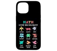 Les mathématiques Vous Gardent équilibré pour Apprendre l'humour Scolaire Coque pour iPhone 15