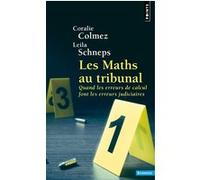 Les Maths au tribunal – Quand les erreurs de calcul font les erreurs judiciaires