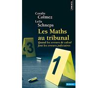 Les Maths au tribunal: Quand les erreurs de calcul font les erreurs judiciaires