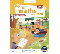 Les maths avec Méli CM1: Manuel de l'élève