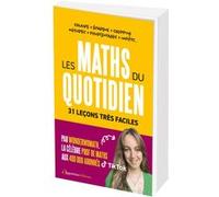 Les Maths Du Quotidien - 31 Leçons Très Faciles - Salaire, Épargne, Shopping, Mesures, Pourcentages, Impôts