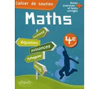 Les maths en 4e - Cahier de soutien (le cours en fiches, exercices et tests corrigés) Cahier de soutien - Le cours en fiches exercices - Yves Bulliot - Ellipses - broché - Scolaire / Universitaire