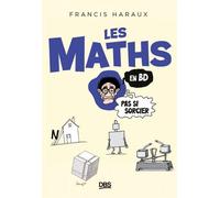 Les maths en BD, pas si sorcier ! - Francis Haraux - De Boeck Supérieur - broché - Etude