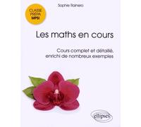 Les maths en cours MPSI: Cours complet et détaillé enrichi de nombreux exemples