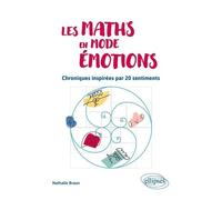 Les Maths En Mode Émotions - Chroniques Inspirées Par 20 Sentiments