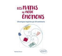 Les maths en mode émotions: Chroniques inspirées par 20 sentiments