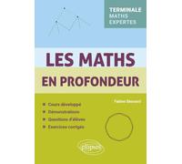 Les Maths en profondeur - Tle Maths Expertes: Cours développé - Démonstrations - Questions d'élèves - Exercices corrigés