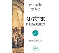 Les maths en tête. Algèbre et probabilités - - Xavier Gourdon - Ellipses - Scolaire / Universitaire