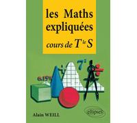 Les Maths expliquées - Cours de Terminale S - Alain Weill - Ellipses - broché - Scolaire / Universitaire