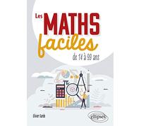 Les maths faciles: De 14 à 99 ans