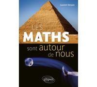 Les Maths sont autour de nous - Laurent Strauss - Ellipses - broché - Essai