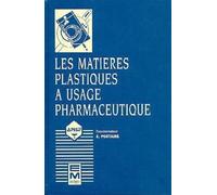 Les matières plastiques à usage pharmaceutique : propriétés générales et biotechniques (2° Éd.) - Eric Postaire - Technique Et Documentation - broché - Etude