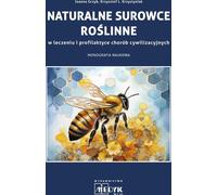 Les matières premières végétales naturelles dans le traitement et la prévention des maladies de civilisation Joanna Grzyb, Krzysztof Krzystyniak (Buch auf Polnisch)