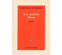 Les matins bleus Dominique Dussidour (Auteur)