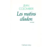 Les Matins céladon - Jean Colombier - Calmann-Levy - broché - Livre