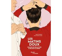 Les Matins doux - Simone de Beauvoir & Nelson Algren Ingrid Chabbert (Scénario), Anne-Perrine Couet (Dessinateur), Alessandra Alexakis (Coloriste)