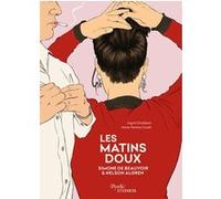 Les Matins doux - Simone de Beauvoir & Nelson Algren Ingrid Chabbert (Scénario), Anne-Perrine Couet (Dessinateur), Alessandra Alexakis (Coloriste)