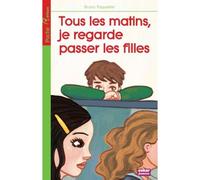Les matins je regarde passer les filles - Bruno Paquelier - Oskar - broché - Roman adolescent dès 13 ans