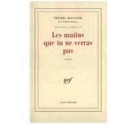 les matins que tun ne verras pas Maulnier, Thierry (Auteur)