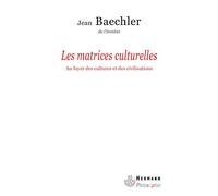 Les matrices culturelles: Au foyer des cultures et des civilisations