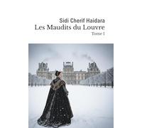 Les Maudits du Louvre: La saga des fils maudits de Catherine de Médicis