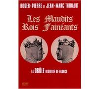 Les Maudits rois fainéants, la drôle histoire de France E