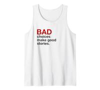 Les Mauvais Choix Font de Bonnes Histoires (déclaration Amusante) Débardeur