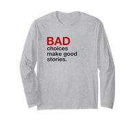 Les Mauvais Choix Font de Bonnes Histoires (déclaration Amusante) Manche Longue