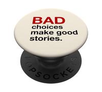 Les Mauvais Choix Font de Bonnes Histoires (déclaration Amusante) PopSockets PopGrip Adhésif