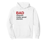 Les Mauvais Choix Font de Bonnes Histoires (déclaration Amusante) Sweat à Capuche