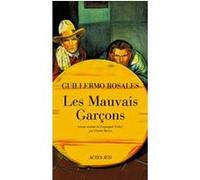 Les Mauvais garçons Guillermo Rosales (Auteur), Claude Bleton (Traduction)