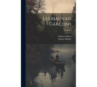 Les Mauvais Garçons; Volume 1
