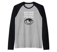 Les Mauvais Jeux de Mots sont la façon Dont Les Yeux roulent Manche Raglan