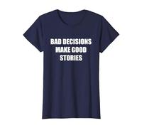 Les Mauvaises décisions Font de Bonnes Histoires T-Shirt, Femme, Bleu Marine, XXL