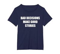 Les Mauvaises décisions Font de Bonnes Histoires T-Shirt, Femme Grandes Tailles, Bleu Marine, 1X